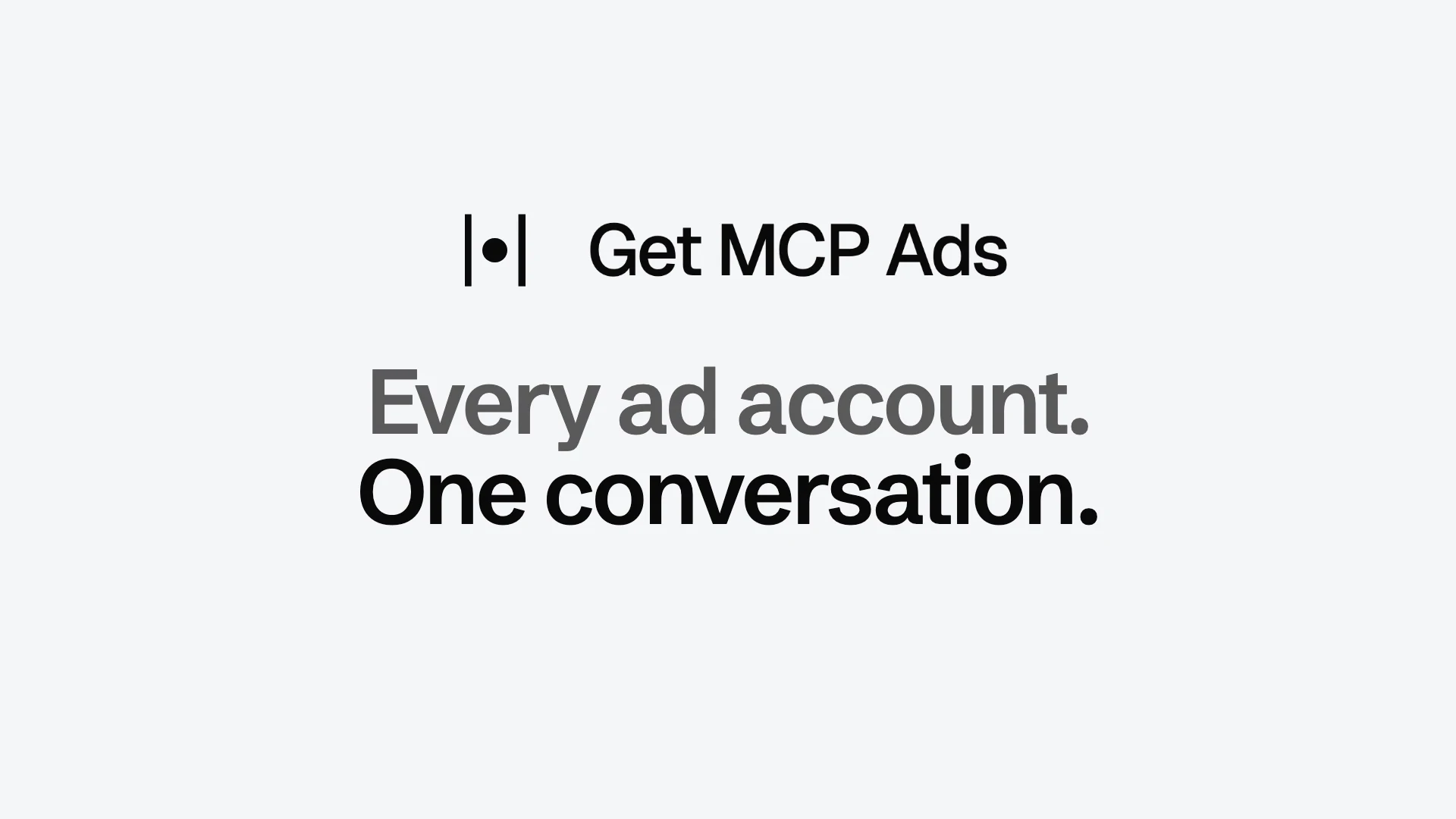 Watch the getmcpads film: every ad account in one conversation with your AI assistant